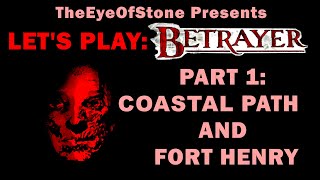 Lets Play Betrayer: Part 1 - Coastal Path and Fort Henry