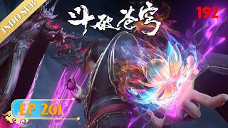 🌟4K | INDOSUB | Battle Through the Heavens S9EP261(192) |  Yuewen Animation