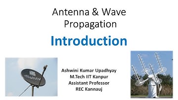 Introduction to Antenna and Wave Propagation