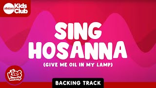 Sing Hosanna! - Give Me Oil in my Lamp [BACKING TRACK] Kids Worship 🎵 #Kids #christian #jesus #hope