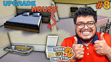 Upgrade My House - Trader Life Simulator 2 - PART 8 (HINDI)