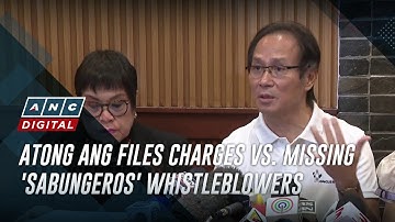 Atong Ang files charges vs. missing 
