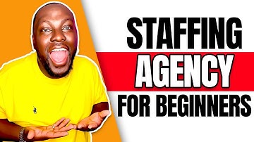 How To Start A Staffing Agency : For Beginners With NO Experience