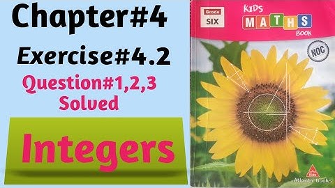class 6|Unit#4|Exercise#4.2|integers|Question#1,2,3 solved|what is integers?|kids mathematics|Easy