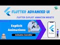 Flutter Advanced UI Series EP14 - Flutter Explicit Animations Widgets