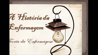 A História da Enfermagem - Parte 1