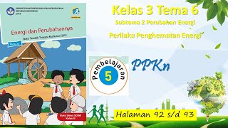Kelas 3 Tema 6 Sub 2 Pembelajaran 5 PPKn Perilaku Penghematan Energi Hal 92 - 93 screenshot 1