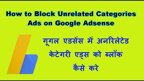 How to block unrelated categories ads on google adsense