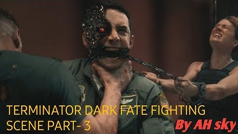 Terminator dark fate fighting scene part - 3