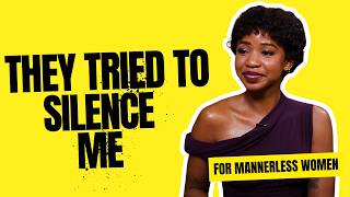 They Tried to Silence Me: How I Rebuilt My Self-Love & Identity | For Mannerless Women