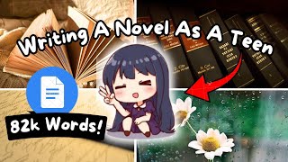 I Wrote An 82k Word Novel As A Teen | Here's How I Did It (And How YOU Can Too!) 💖