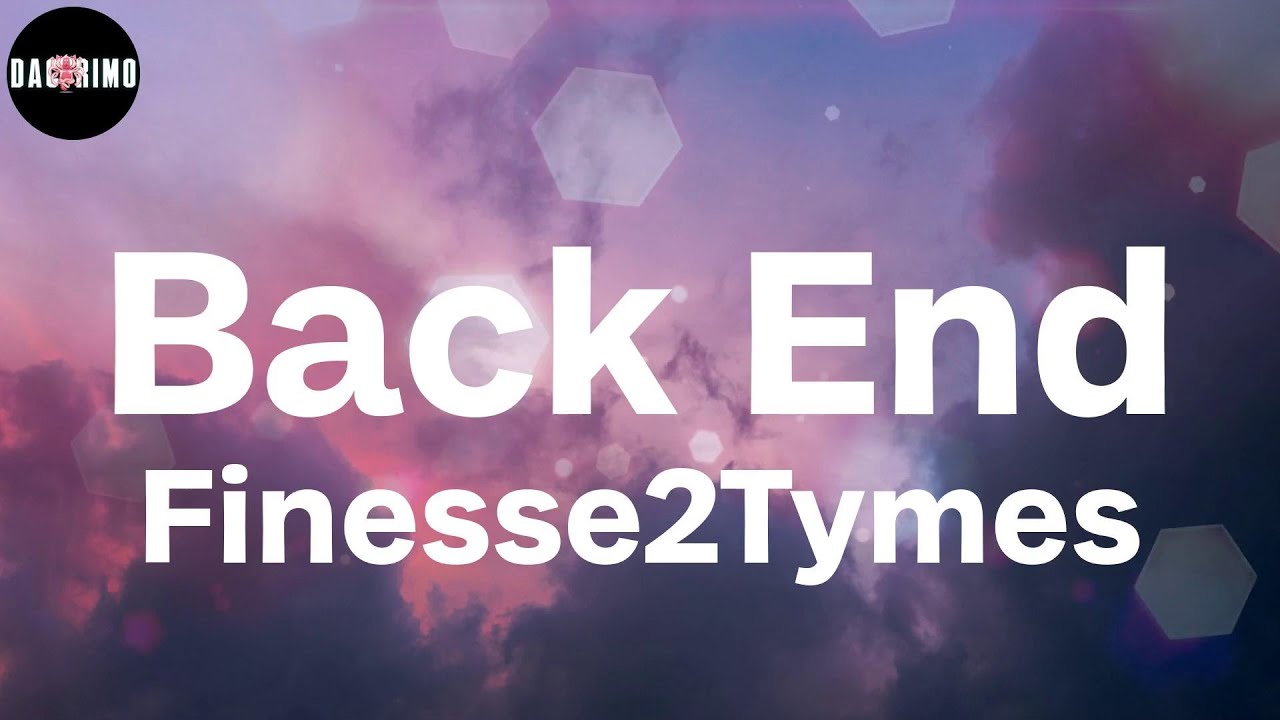 Finesse2Tymes Back End (Lyrics) YouTube