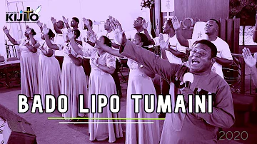 Kijitonyama Uinjilisti Choir | BADO LIPO TUMAINI | Official Video