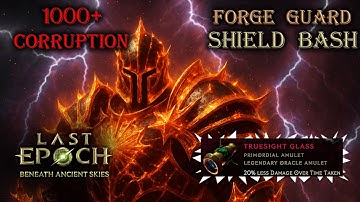 1000 corruption Shield Bash Forge Guard - Build showcase - Last Epoch Season 3 Beneath Ancient Skies