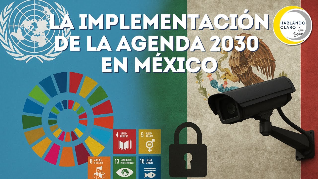 Agenda 2030 en México: ¿Progreso o Control Global? | Con Aime Figueroa en Hablando Claro