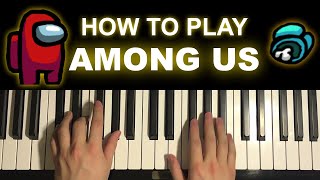 Video thumbnail of "Among Us - Theme Song (Piano Tutorial Lesson)"