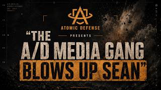 The A/D Media Gang Blows Up Sean