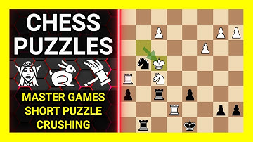 Chess Puzzles to Practice. Themes: Master games, Short puzzle, Crushing. Learn Chess