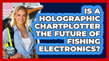 Is A Holographic Chartplotter The Future Of Fishing Electronics? - Boat Life Masters
