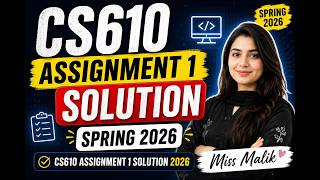 CS610 Assignment 1 Solution Spring 2026 | CS610 Assignment 1 Solution 2026 | Miss Malik