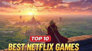 Top 10 BEST Netflix Mobile Games 2026 | Android & iOS