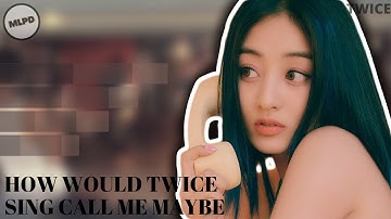 HOW WOULD TWICE SING 