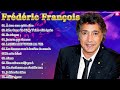 Frédéric François Best Of 2023 💖 Les Meilleures de Frédéric François Album 2023