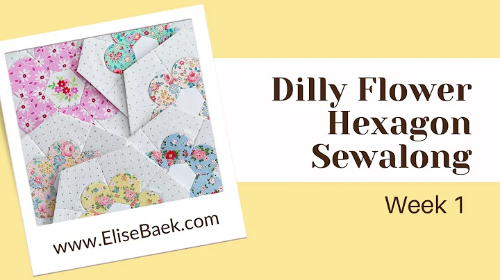 Dilly Flower Hexagon Sewalong Week 1