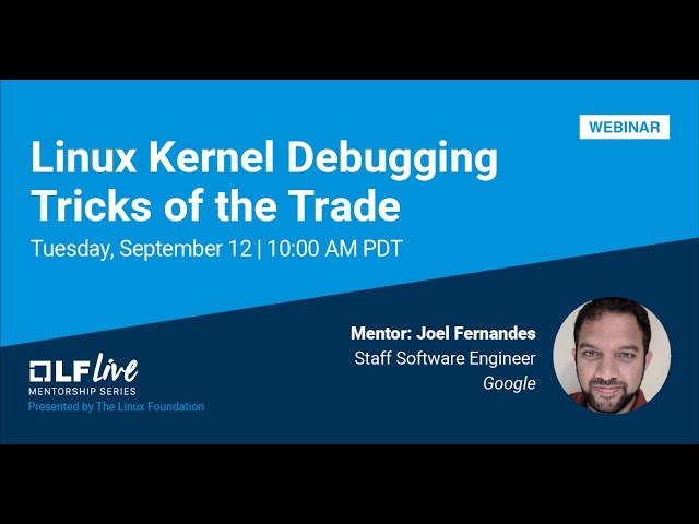 Mentorship Session: Linux Kernel Debugging Tricks of the Trade class=