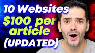10 Websites That Pay $100 Per Article & Tips 💸 UPDATED.
