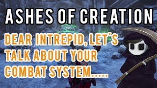Ashes of Creation - Dear Intrepid, Let's Talk About Your Combat System..