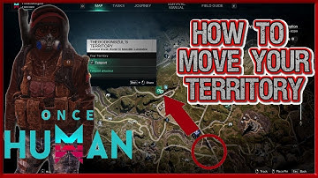 ONCE HUMAN | Base Transfer: How To Move Your Territory