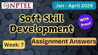 NPTEL Soft Skill Development Week 7 Assignment Answers With Explanation  | Jan–Apr 2026 Profile
