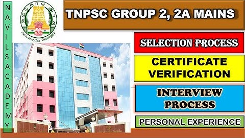 TNPSC GROUP 2, 2A MAINS SELECTION PROCESS, CERTICATE VERIFICATION N INTERVIEW - PERSONAL EXPERIENCE