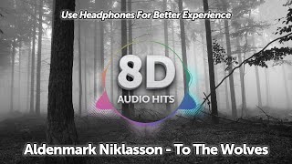 Aldenmark Niklasson - To The Wolves (FULL BASS   8D Audio Effect)