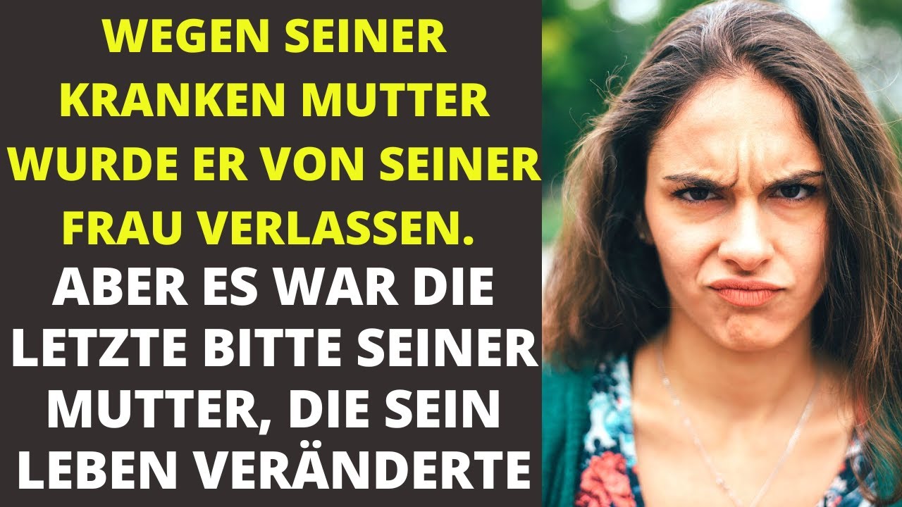 Wird Er Seine Frau Verlassen Test Wegen seiner kranken Mutter wurde er von seiner Frau verlassen. Aber