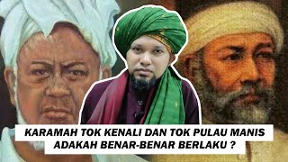 Karamah Tok Kenali Dan Tok Pulau Manis Adakah Benar-Benar Berlaku ?