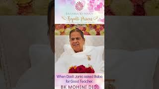 When Dadi Janki asked Baba for a Good Teacher - BK MOHINI DIDI