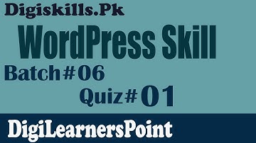 WPS101-WordPress Quiz 1 Batch 6 Solution |DigiSkills DigiLearnersPoint