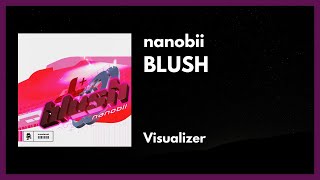 nanobii - BLUSH [Lyrics + Visualizer]