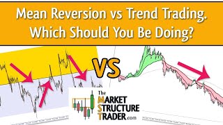 Mean Reversion vs Trend Trading - Which Is The Best To Trade