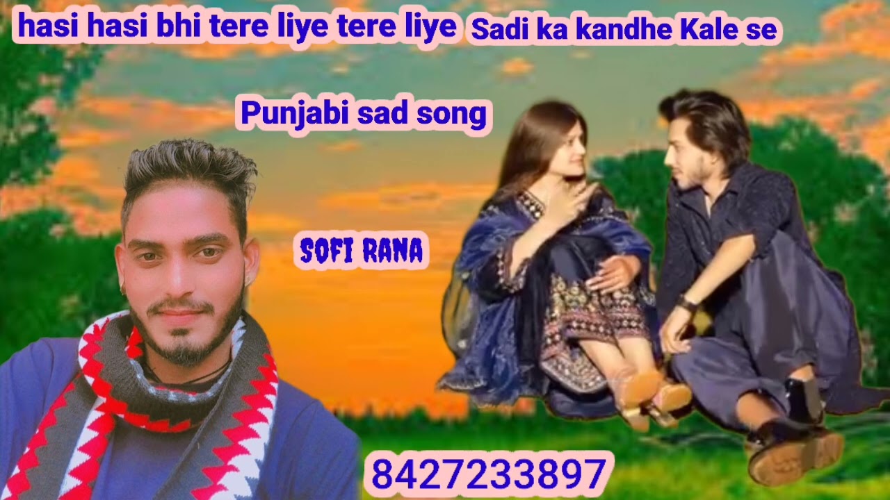 hasi hasi bhi tere liye8427233897 Punjabi sad song
