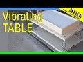 DIY Simple Vibrating Table - Mikes Inventions