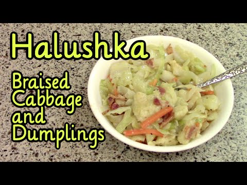 Halushka ~ Braised Cabbage and Dumplings