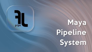 flPipe: a Maya Pipeline System