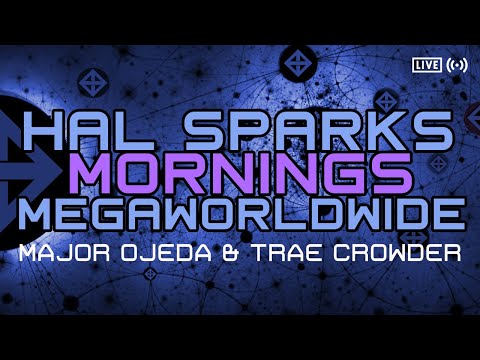 HAL / MAJOR OJEDA AND TRAE CROWDER: HAL SPARKS MORNINGS MEGAWORLDWIDE