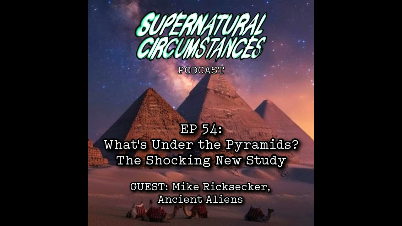 What's Under the Pyramids? The Shocking New Study (w/ Mike Ricksecker)