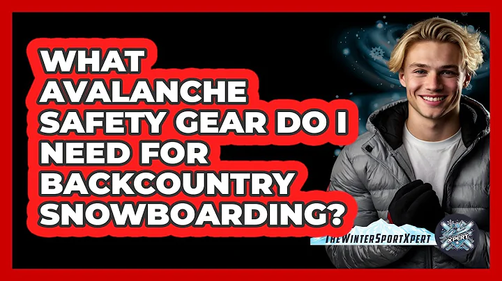 What Avalanche Safety Gear Do I Need For Backcountry Snowboarding? - The Winter Sport Xpert