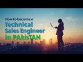 How to Become a Technical Sales Engineer in Pakistan | Career, Skills & Salary
