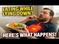 What Happens If You Eat While Lying Down? – Surprising Health Risks
